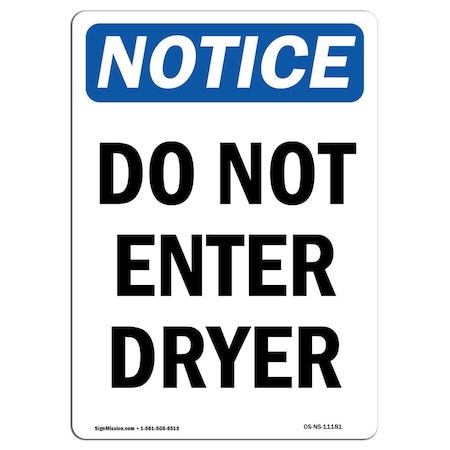 Signmission Safety Sign, OSHA Notice, 10" Height, Aluminum, Do Not Enter Dryer Sign, Portrait OS-NS-A-710-V-11181